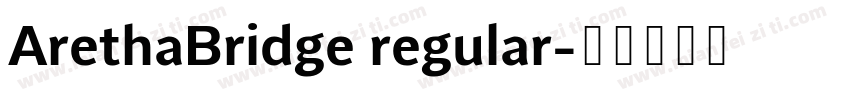ArethaBridge regular字体转换